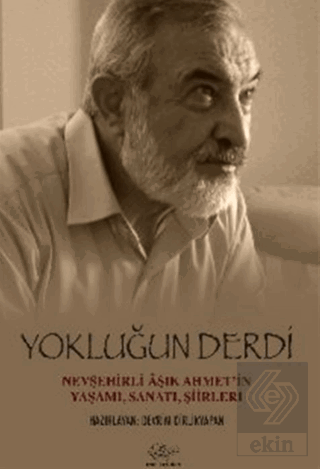 Yokluğun Derdi Nevşehirli Aşık Ahmet'in Yaşamı, Sa