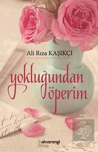 Yokluğundan Öperim