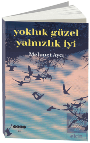 Yokluk Güzel Yalnızlık İyi