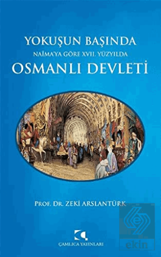 Yokuşun Başında Naima\'ya Göre 17. Yüzyılda Osmanlı