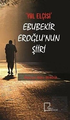 \"Yol Elçisi\" Ebubekir Eroğlu\'nun Şiiri