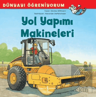 Yol Yapımı Makineleri - Dünyayı Öğreniyorum