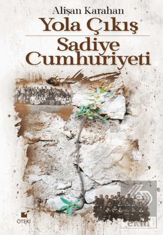 Yola Çıkış - Sadiye Cumhuriyeti