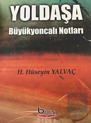 Yoldaşa Büyükyoncalı Notları