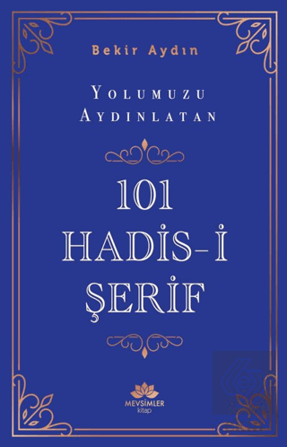 Yolumuzu Aydınlatan 101 Hadis-i Şerif