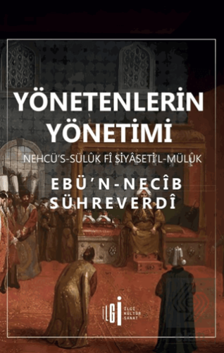 Yönetenlerin Yönetimi - Nehcü's-sülük Fî Siyaseti'l-Mülük