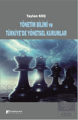 Yönetim Bilimi ve Türkiye\'de Yönetsel Kurumlar