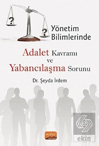 Yönetim Bilimlerinde Adalet Kavramı ve Yabancılaşm