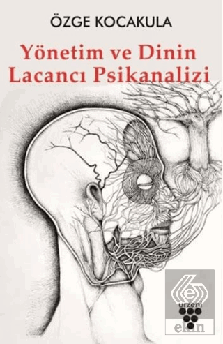 Yönetim ve Dinin Lacancı Psikanalizi