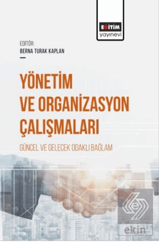 Yönetim ve Organizasyon Çalışmaları Güncel ve Gele