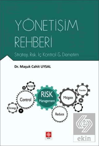 Yönetişim Rehberi Strateji, Risk, İç Kontrol & Denetim Maşuk Cahit Uys