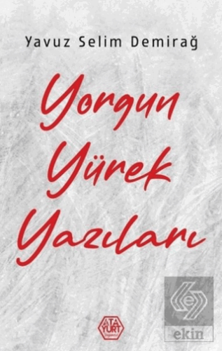 Yorgun Yürek Yazıları