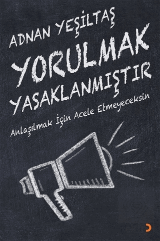 Yorulmak Yasaklanmıştır