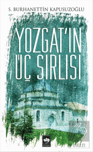 Yozgat\'ın Üç Sırlısı