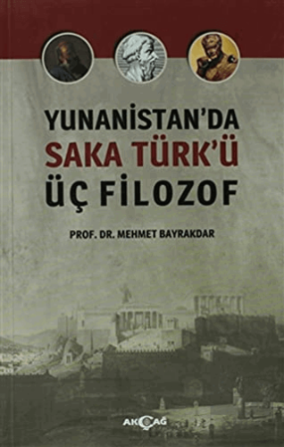 Yunanistan\'da Saka Türk\'ü Üç Filozof