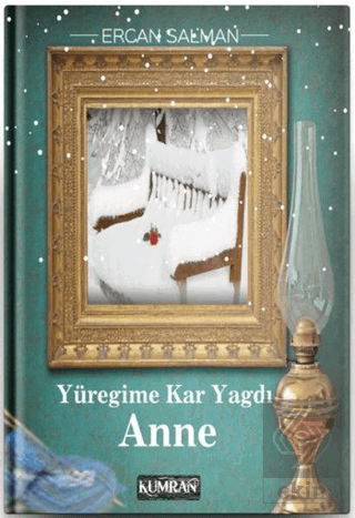 Yüreğime Kar Yağdı Anne