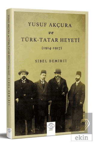 Yusuf Akçura Ve Türk-tatar Heyeti (1914-1917)