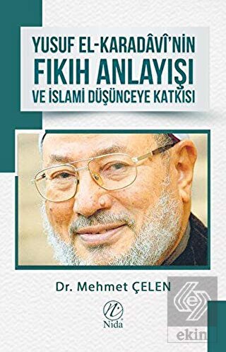 Yusuf El-Karadavi\'nin Fıkıh Anlayışı ve İslami Düş