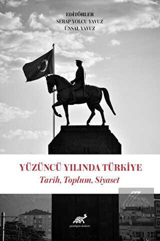 Yüzüncü Yılında Türkiye Tarih, Toplum, Siyaset