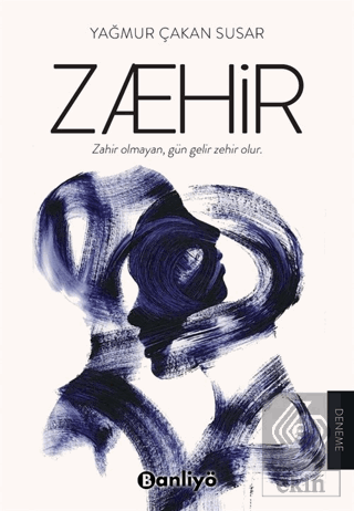 Zaehir (Zahir Olmayan, Gün Gelir Zehir Olur)