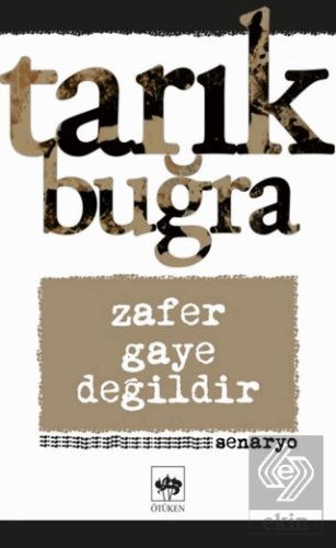 Zafer Gaye Değildir