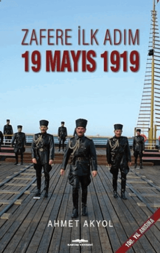 Zafere İlk Adım 19 Mayıs 1919