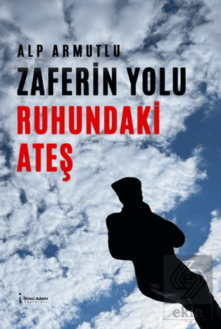 Zaferin Yolu Ruhundaki Ateş