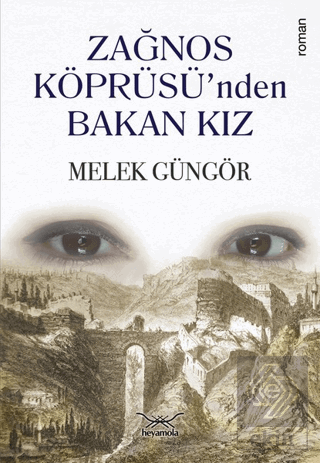 Zağnos Köprüsü'nden Bakan Kız