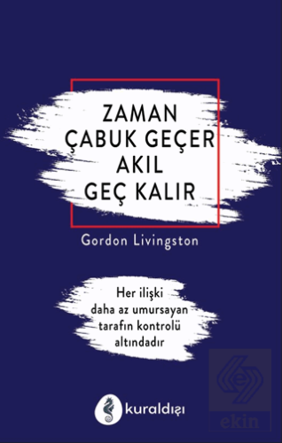 Zaman Çabuk Geçer Akıl Geç Kalır