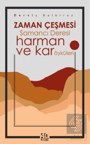 Zaman Çeşmesi Samancı Deresi - harman ve kar öykül