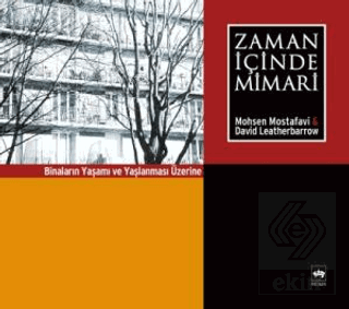 Zaman İçinde Mimari Binaların Yaşamı ve Yaşlanması