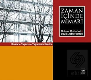 Zaman İçinde Mimari Binaların Yaşamı ve Yaşlanması