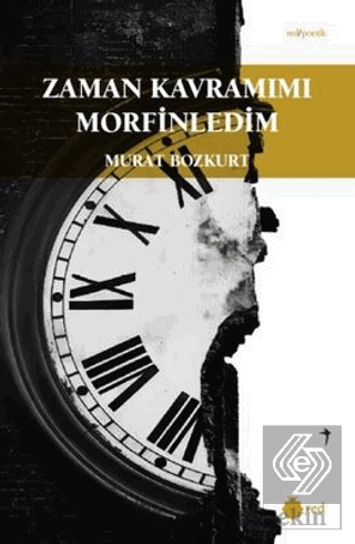 Zaman Kavramımı Morfinledim