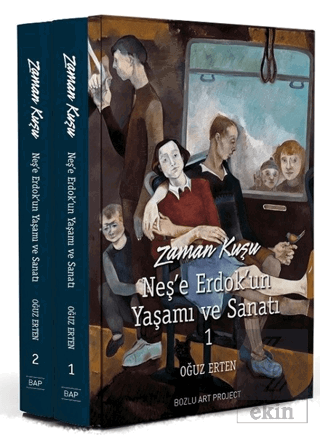 Zaman Kuşu - Neş\'e Erdok\'un Yaşamı ve Sanatı (2 Ci