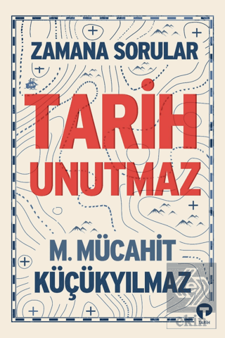 Zamana Sorular / Tarih Unutmaz