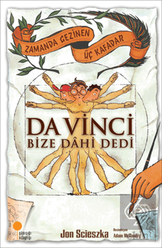 Zamanda Gezinen Üç Kafadar - Da Vinci Bize Dahi De