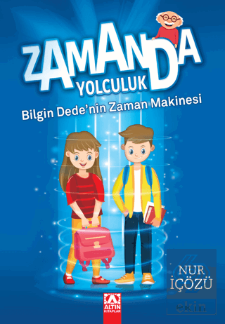 Zamanda Yolculuk - Bilgin Dede\'nin Zaman Makinesi