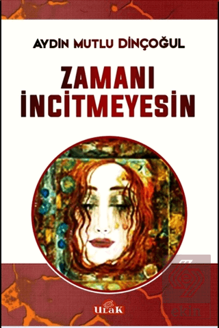 Zamanı İncitmeyesin