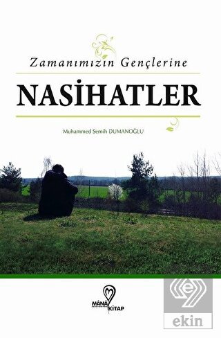 Zamanımızın Gençlerine Nasihatlar