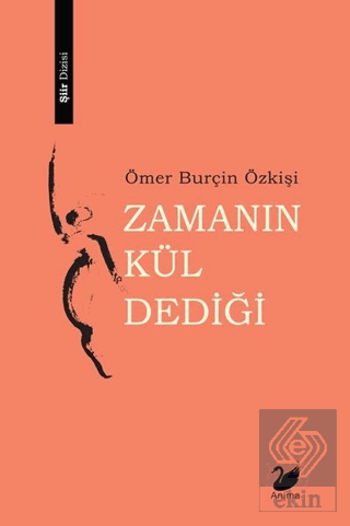 Zamanın Kül Dediği