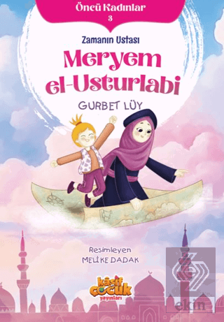 Zamanın Ustası Meryem el-Usturlabi - Öncü Kadınlar 3