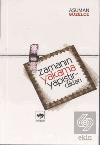 Zamanın Yakama Yapıştırdıkları