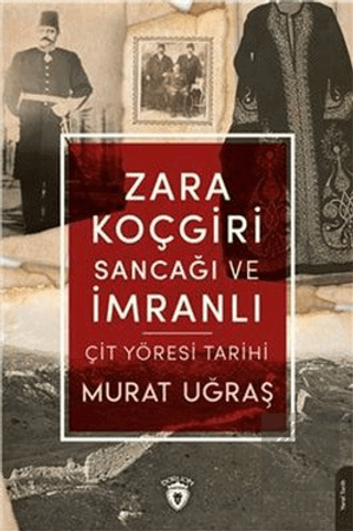 Zara Koçgiri Sancağı ve İmranlı Çit Yöresi Tarihi