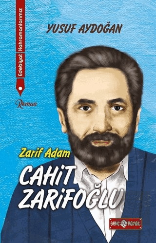 Zarif Adam Cahit Zarifoğlu - Edebiyat Kahramanları