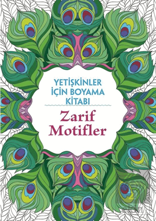 Zarif Motifler - Yetişkinler İçin Boyama Kitabı