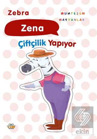 Zebra Zena Çiftçilik Yapıyor