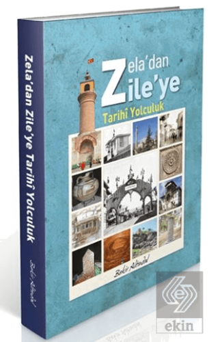 Zela'dan Zile'ye Tarihi Yolculuk