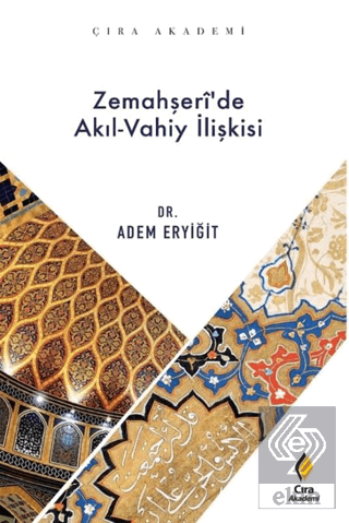 Zemahşeri'de Akıl-Vahiy İlişkisi