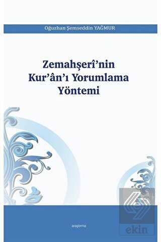 Zemahşeri\'nin Kur\'an\'ı Yorumlama Yöntemi