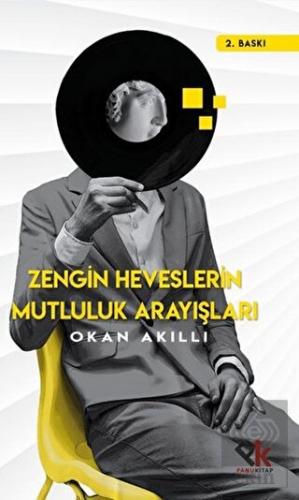 Zengin Heveslerin Mutluluk Arayışları